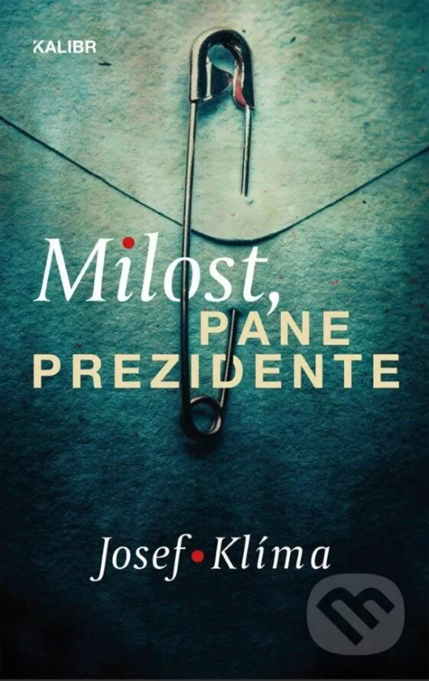 Milost, pane prezidente - Josef Klíma nakladatelství KALIBR